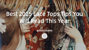 Best 2025 Lace Tops Tips You Will Read This Year: sweetkama’s Lace Revolution