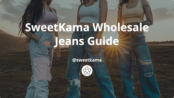 SweetKama Wholesale Jeans Guide: Stretch Fabrics, Sizing Charts & Bulk Deals