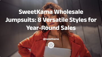 SweetKama Wholesale Jumpsuits: 8 Versatile Styles for Year-Round Sales