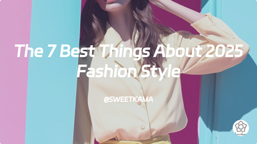 The 7 Best Things About 2025 Fashion Style: sweetkama’s Technical Revolution